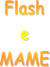 Flash
e
MAME